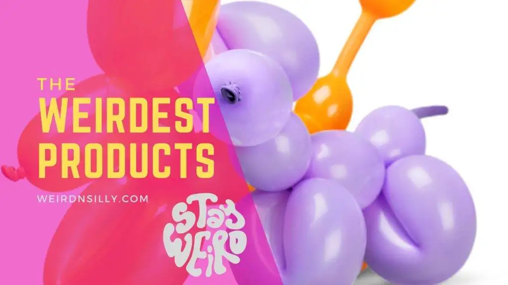 Weirdest Products